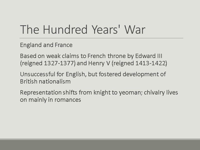 The Hundred Years' War England and France Based on weak claims to French throne